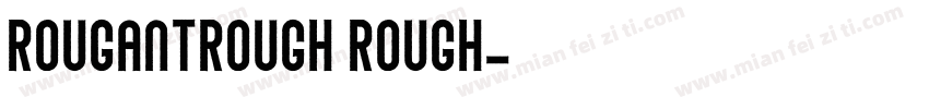 RougantRough Rough字体转换